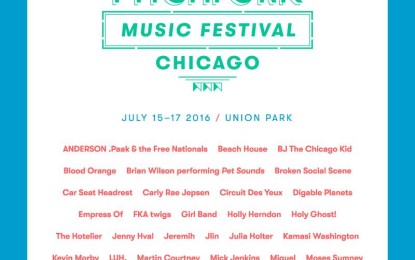 This Just In!  Pitchfork Music Festival Chicago Lineup and Ticket Sales