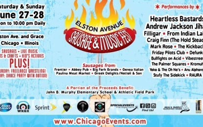 NEW FESTIVAL CHICAGO!  Elston Avenue Sausage & Music Fest – June 27-28