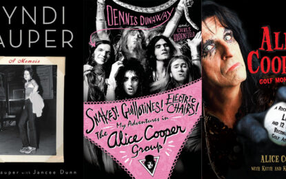 Vernon’s Volumes: Cyndi Lauper, Dennis Dunaway & Alice Cooper Autobiography Reviews