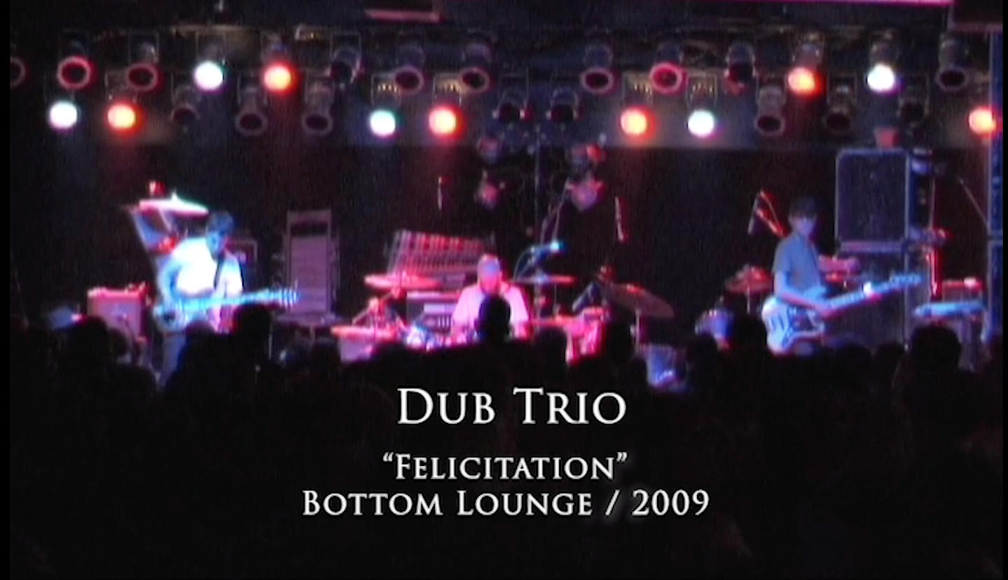 Flashback Series: Dub Trio Live From Bottom Lounge – Felicitation – May 2009