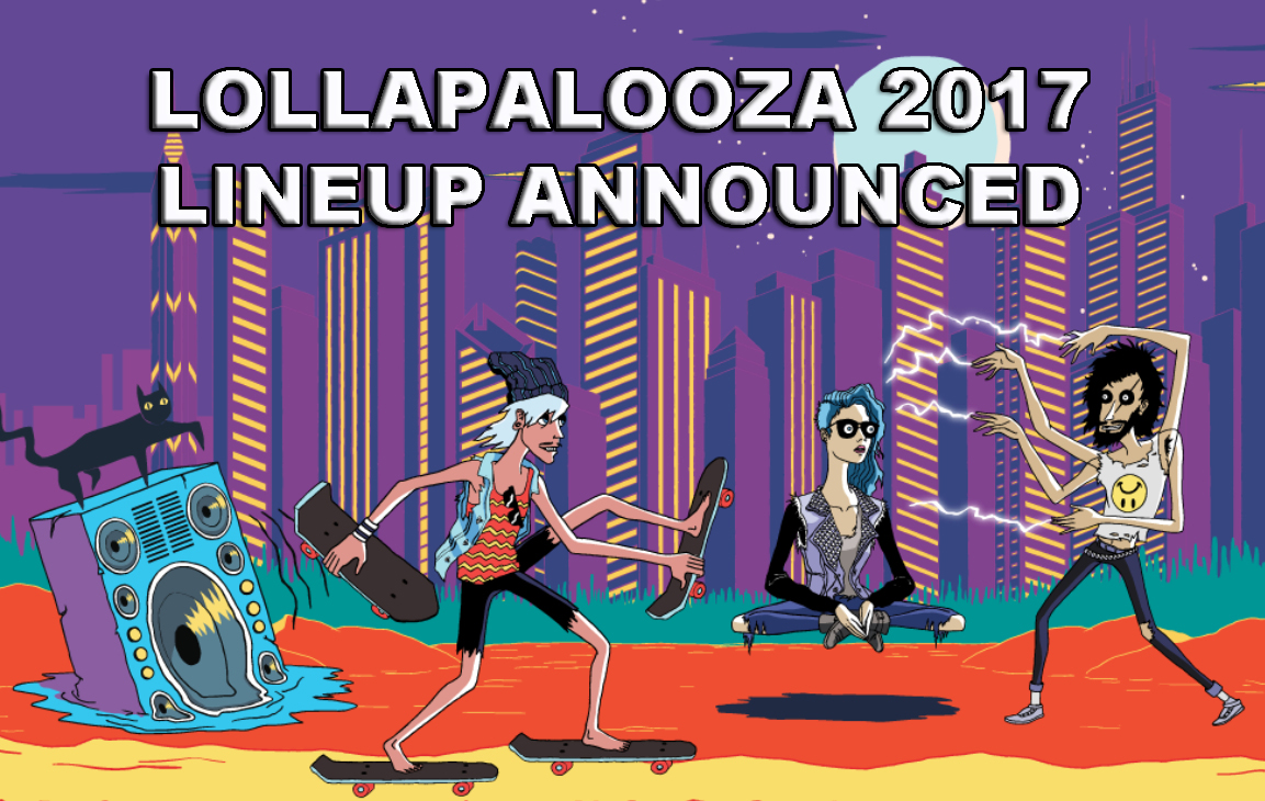 Lollapalooza Announce 2017 Lineup And Returns Even Greater Than Before