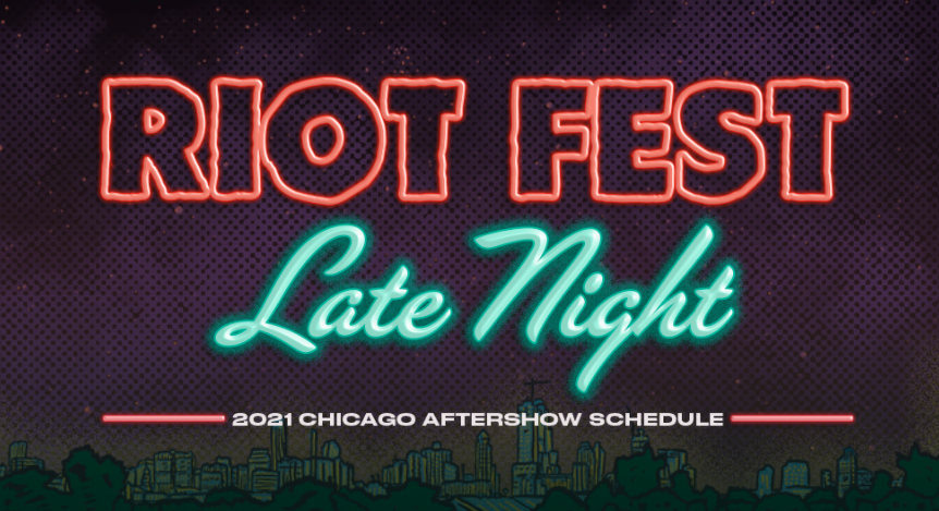 Looking For More From Riot Fest Presents? How About Late Night, A Variety Of After Hours Concerts Throughout Chicago