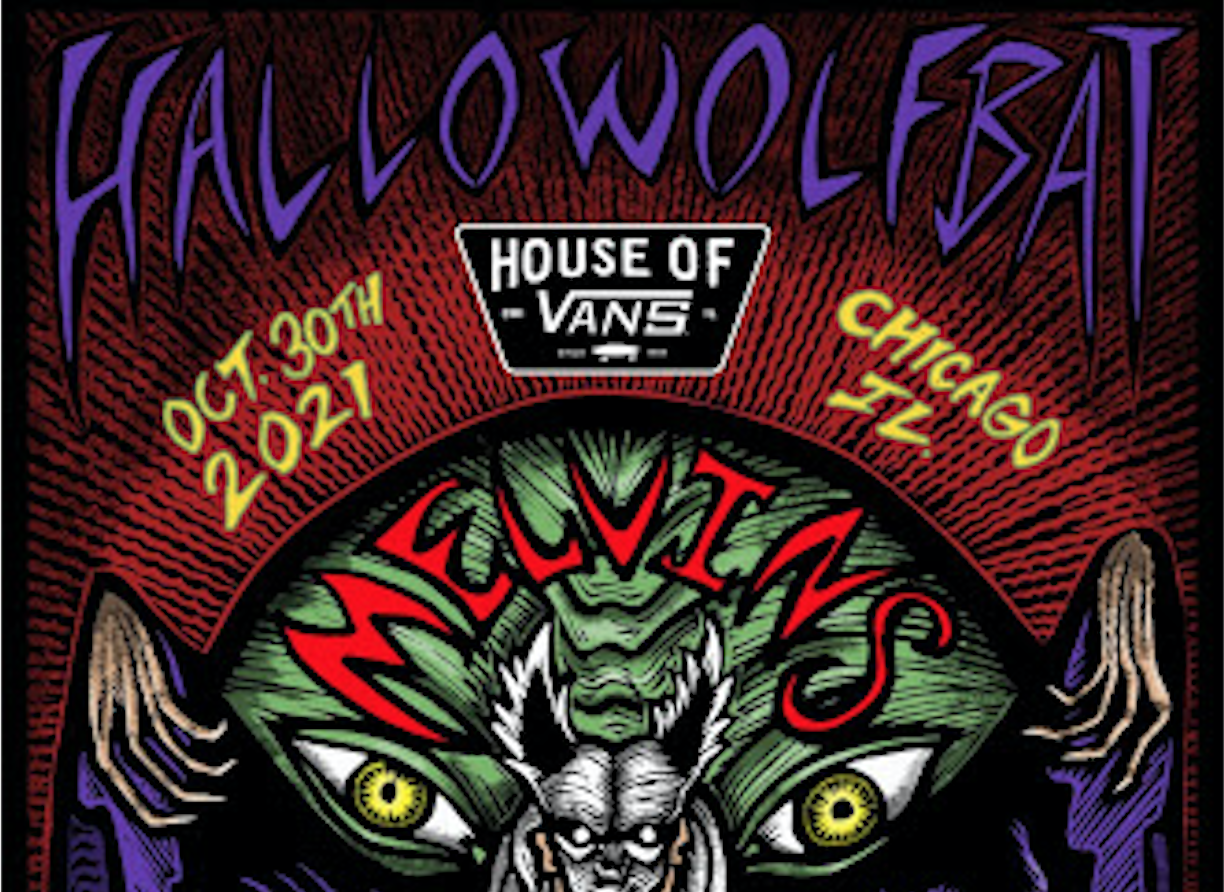 HOUSE OF VANS PRESENTS: HALLOWOLFBAT WITH PERFORMANCES BY MELVINS, COVEN & HEAVY TEMPLE