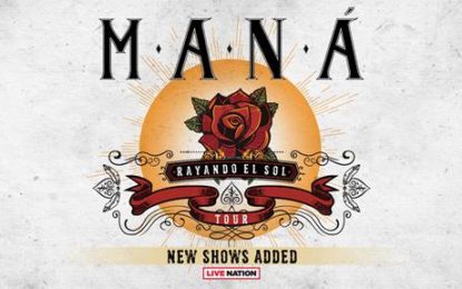 MANÁ’S ‘RAYANDO EL SOL TOUR’ NOTCHES THE BAND’S STRONGEST EVER U.S. ONSALE, WITH SEVEN ADDITIONALARENA DATES QUICKLY ADDED TO MEET ENORMOUS FAN DEMAND